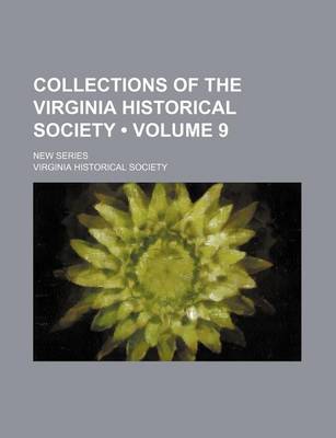 Book cover for Collections of the Virginia Historical Society (Volume 9); New Series