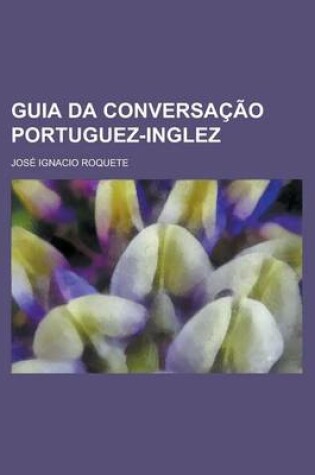 Cover of Guia Da Conversacao Portuguez-Inglez
