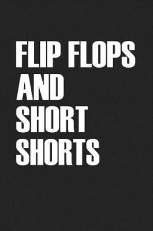 Cover of Flip Flops and Short Shorts