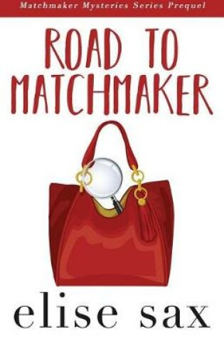 Cover of Road to Matchmaker (A Matchmaker Mysteries Prequel)