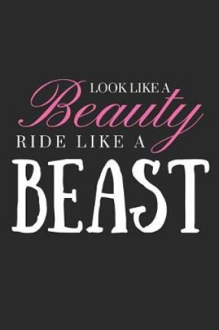 Cover of Look Like a Beauty, Ride Like a Beast