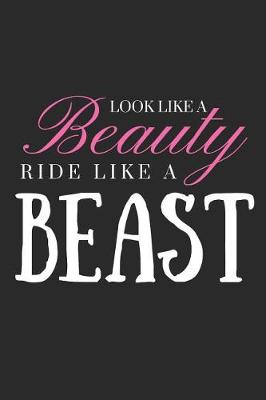 Book cover for Look Like a Beauty, Ride Like a Beast