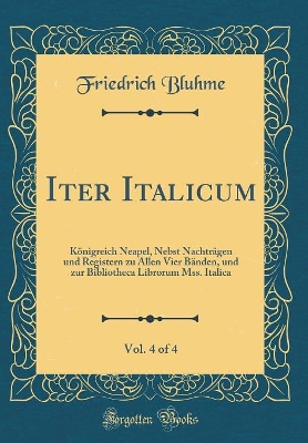Book cover for Iter Italicum, Vol. 4 of 4