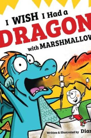 Cover of I Wish I Had a Dragon with Marshmallows