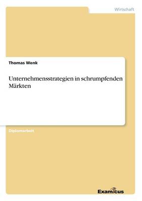 Book cover for Unternehmensstrategien in schrumpfenden Märkten