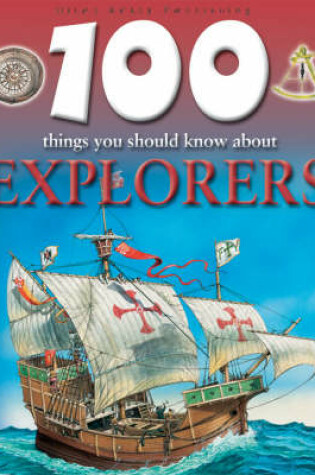 Cover of 100 Things You Should Know About Explorers