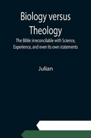 Cover of Biology versus Theology. The Bible