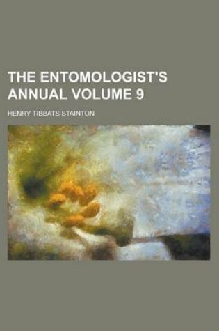 Cover of The Entomologist's Annual Volume 9