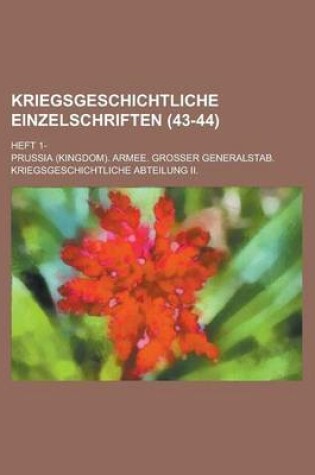 Cover of Kriegsgeschichtliche Einzelschriften; Heft 1- (43-44 )