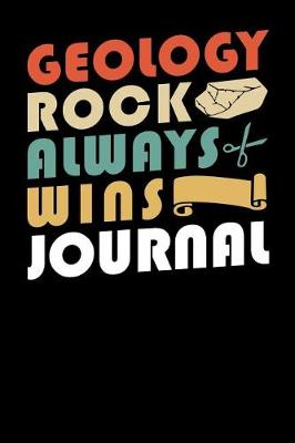 Book cover for Geology Rock Always Wins Journal