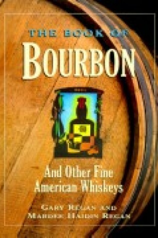 Cover of The Book of Bourbon & Other Fine American Whiskeys