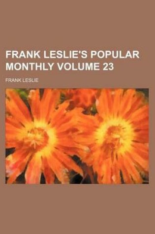 Cover of Frank Leslie's Popular Monthly Volume 23