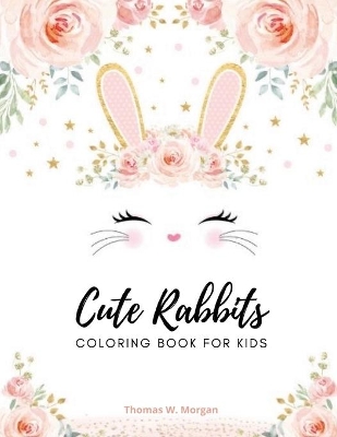 Cover of Cute rabbits coloring book for kids