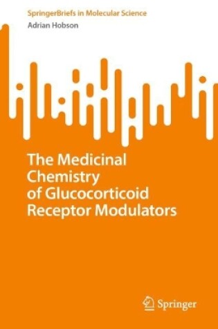 Cover of The Medicinal Chemistry of Glucocorticoid Receptor Modulators