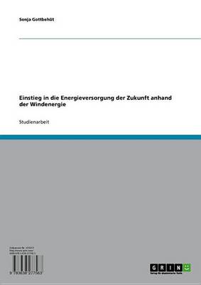 Cover of Einstieg in Die Energieversorgung Der Zukunft Anhand Der Windenergie