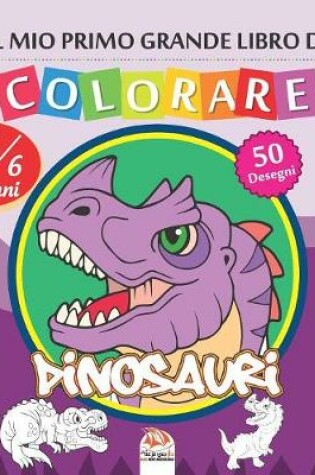 Cover of Il mio primo grande libro di colorare - Dinosauri