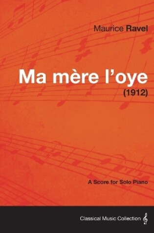 Cover of Ma Mere L'oye - A Score for Solo Piano (1912)