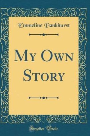 Cover of My Own Story (Classic Reprint)