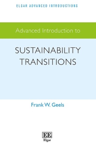 Cover of Advanced Introduction to Sustainability Transitions