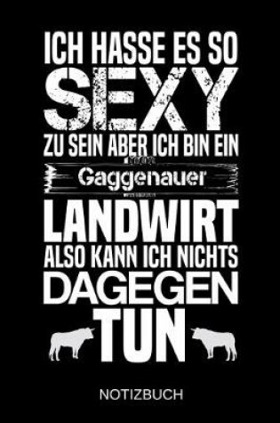 Cover of Ich hasse es so sexy zu sein aber ich bin ein Gaggenauer Landwirt also kann ich nichts dagegen tun