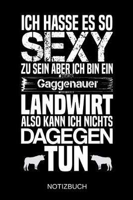 Book cover for Ich hasse es so sexy zu sein aber ich bin ein Gaggenauer Landwirt also kann ich nichts dagegen tun