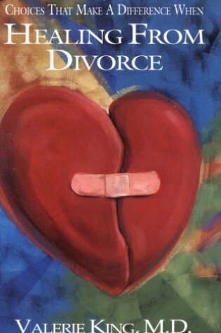 Cover of Choices That Make a Difference When Healing from Divorce