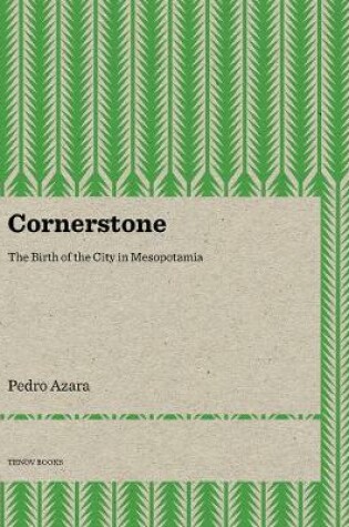 Cover of Cornerstone – The Birth of the City in Mesopotamia