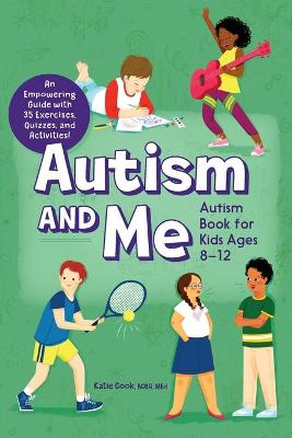 Book cover for Autism and Me - Autism Book for Kids Ages 8-12