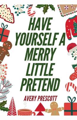 Cover of Have Yourself A Merry Little Pretend