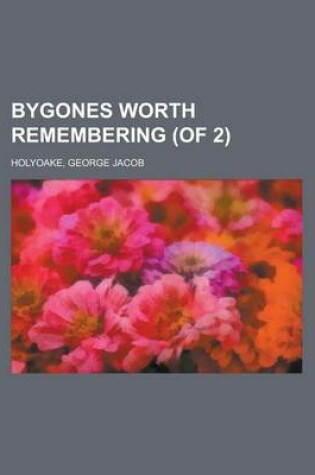 Cover of Bygones Worth Remembering (of 2) Volume 2