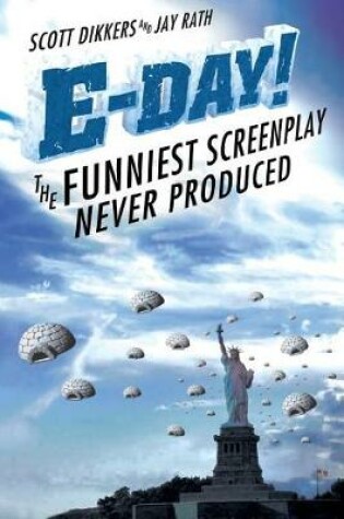 Cover of E-Day! The Funniest Screenplay Never Produced