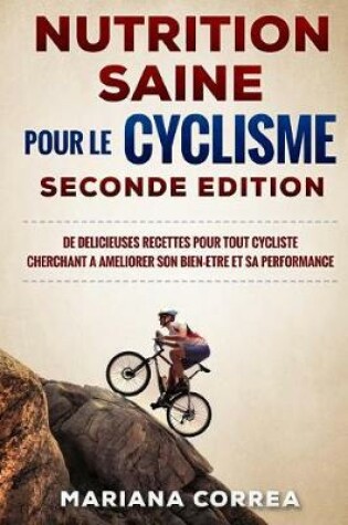 Cover of Nutrition Saine Pour Le Cyclisme Seconde Edition
