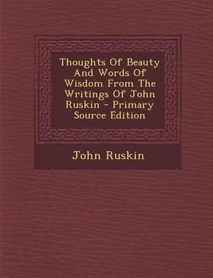 Book cover for Thoughts of Beauty and Words of Wisdom from the Writings of John Ruskin