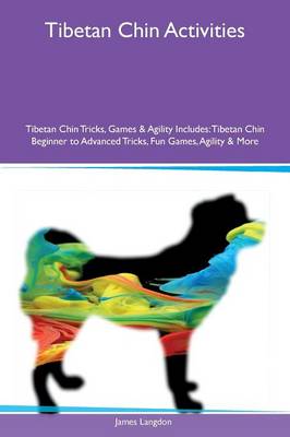 Book cover for Tibetan Chin Activities Tibetan Chin Tricks, Games & Agility Includes