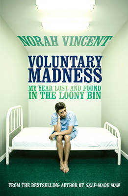 Book cover for Voluntary Madness My Year Lost and Found in the Loony Bin