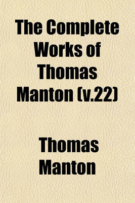 Book cover for The Complete Works of Thomas Manton (V.22)