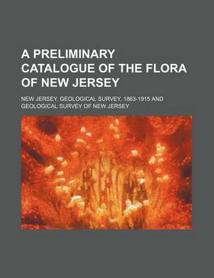 Book cover for A Preliminary Catalogue of the Flora of New Jersey