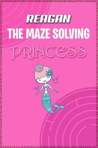 Cover of Reagan the Maze Solving Princess