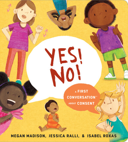 Cover of Yes! No!: A First Conversation About Consent