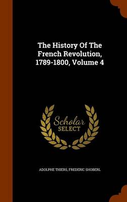 Book cover for The History of the French Revolution, 1789-1800, Volume 4