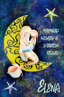 Book cover for Mermaid Wishes and Starfish Kisses Elena