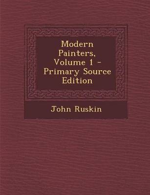 Book cover for Modern Painters, Volume 1 - Primary Source Edition