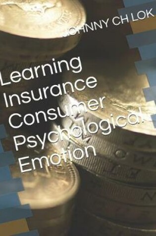 Cover of Learning Insurance Consumer Psychological Emotion