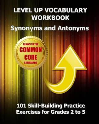 Book cover for LEVEL UP VOCABULARY WORKBOOK Synonyms and Antonyms