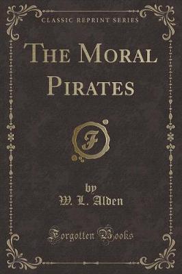 Book cover for The Moral Pirates (Classic Reprint)