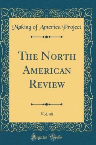 Cover of The North American Review, Vol. 48 (Classic Reprint)