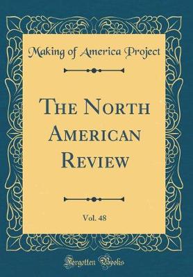 Book cover for The North American Review, Vol. 48 (Classic Reprint)