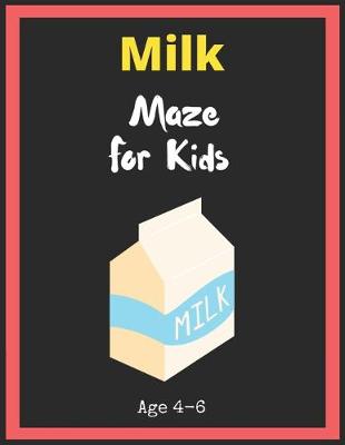 Book cover for Milk Maze For Kids Age 4-6