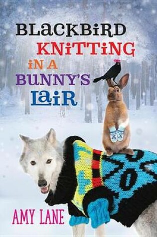 Cover of Blackbird Knitting in a Bunny's Lair