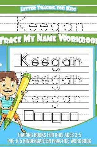Cover of Keegan Letter Tracing for Kids Trace My Name Workbook